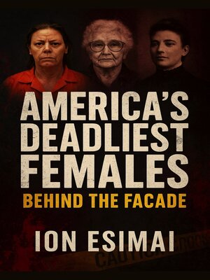 cover image of America's Deadliest Females